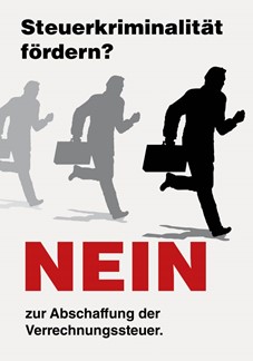 Steuerkriminalität fördern? NEIN! - SP-Referendum gegen die Abschaffung Verrechnungssteuer
